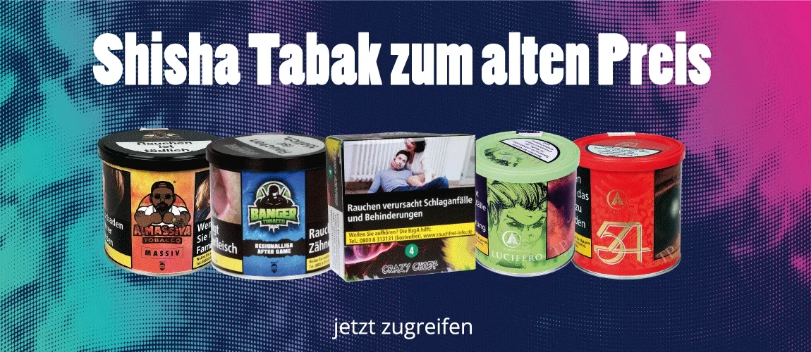 Shisha Tabak zum alten Preis